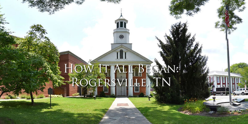 Rogersville Tn How It All Began Rogersville Tennessee Chamber Of